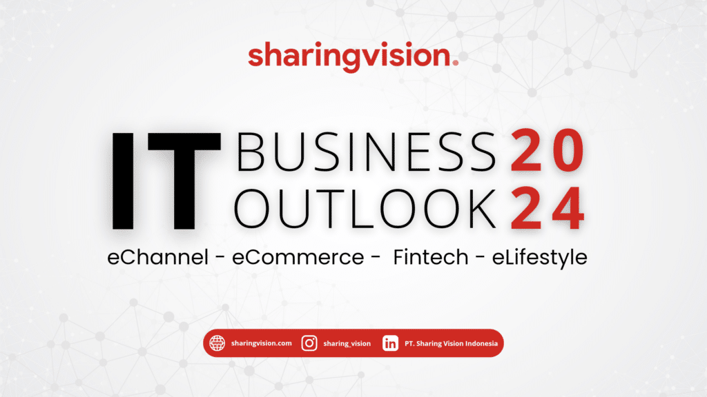 Rilis Sharing Vision IT Business Outlook 2024: Transformasi Penggunaan Layanan Digital