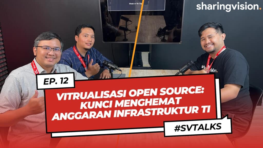 VITRUALISASI OPEN SOURCE: KUNCI MENGHEMAT ANGGARAN INFRASTRUKTUR TI | SVTALKS #12